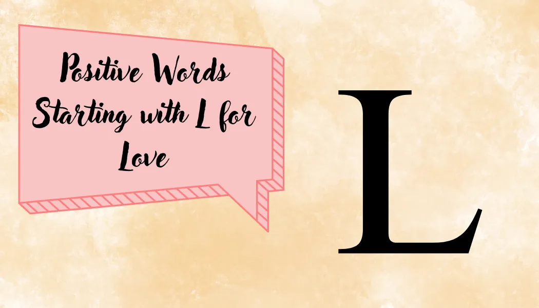 Positive Words Starting with L for Love