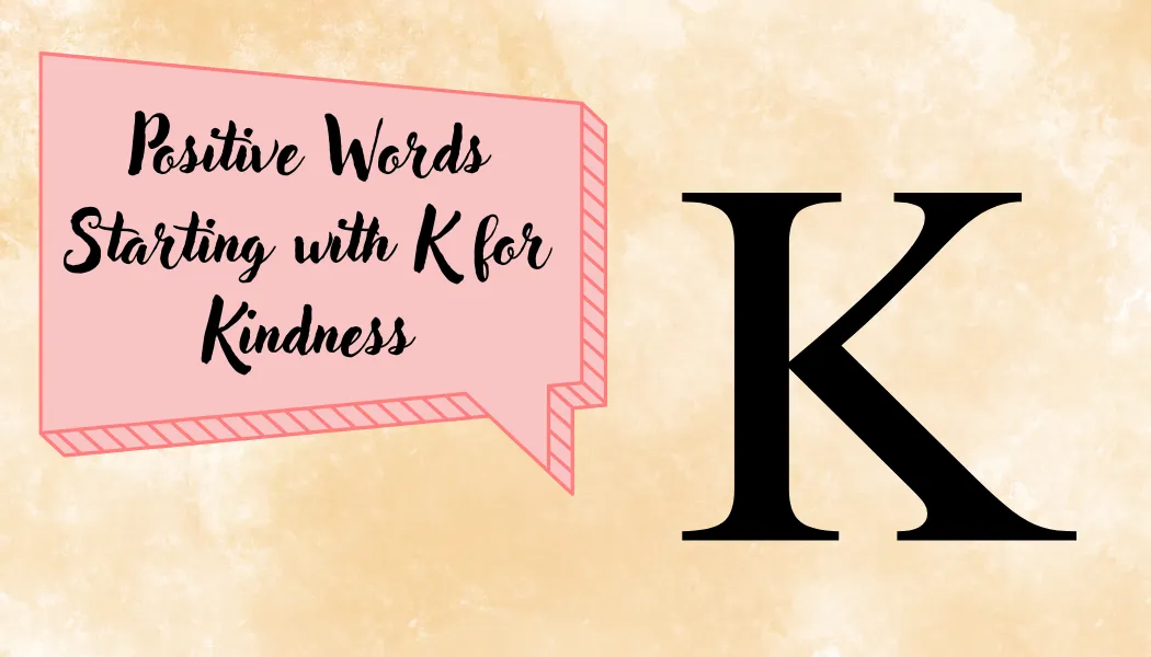 Positive Words Starting with K for Kindness