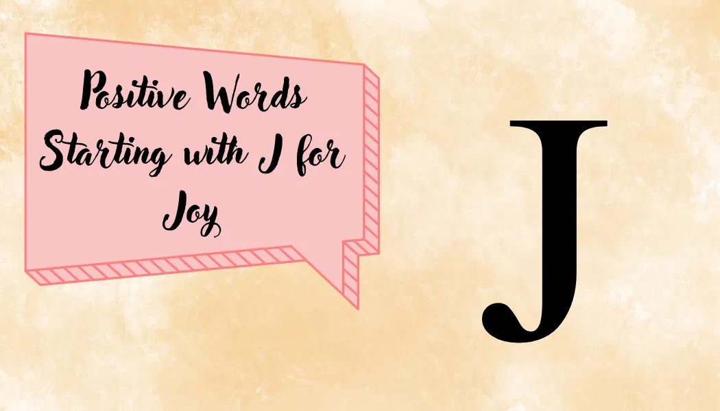 Positive Words Starting with J for Joy