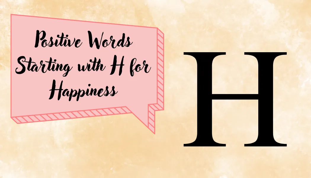 Positive Words Starting with H for Happiness