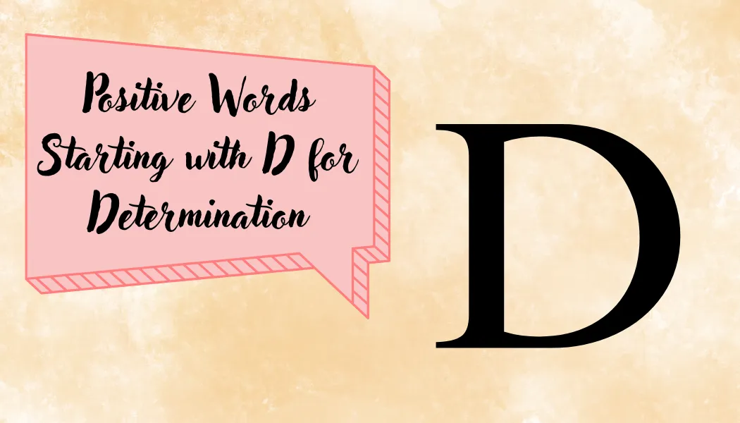 Positive Words Starting with D for Determination
