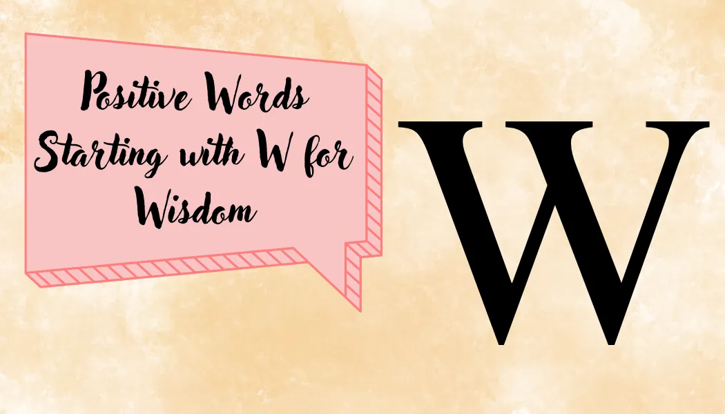 Positive Words Starting with W for Wisdom