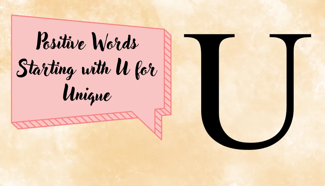Positive Words Starting with U for Unique
