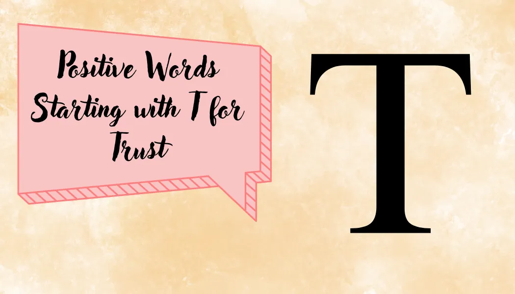 Positive Words Starting with T for Trust