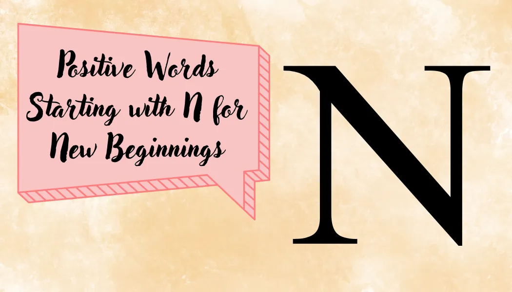 Positive Words Starting with N for New Beginnings
