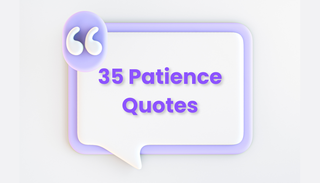 35 Patience Quotes
