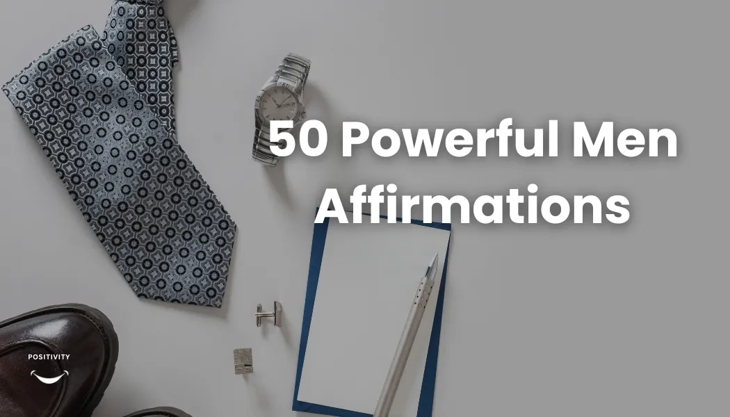 50 Powerful Men Affirmations That Actually Work (2026)