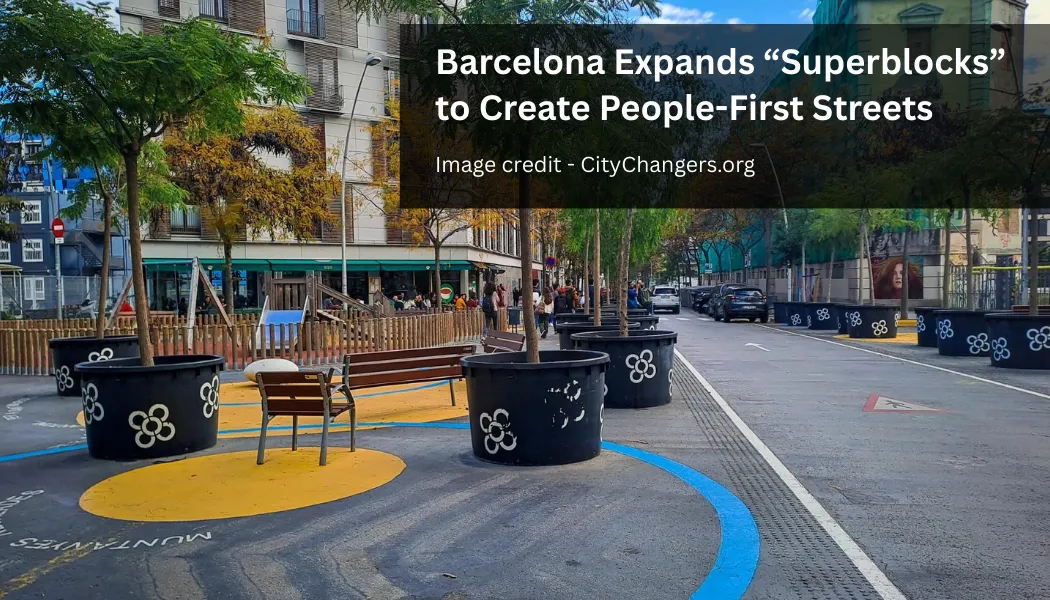 Barcelona Expands “Superblocks” to Create People-First Streets