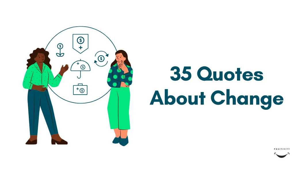 35 Quotes About Change — Embracing Life's Transitions