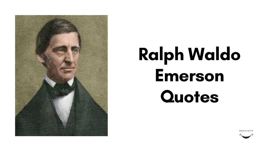 Ralph Waldo Emerson Quotes