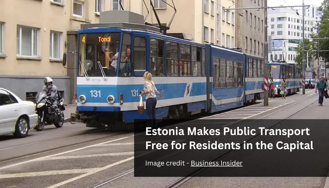 Estonia Makes Public Transport Free for Residents in the Capital