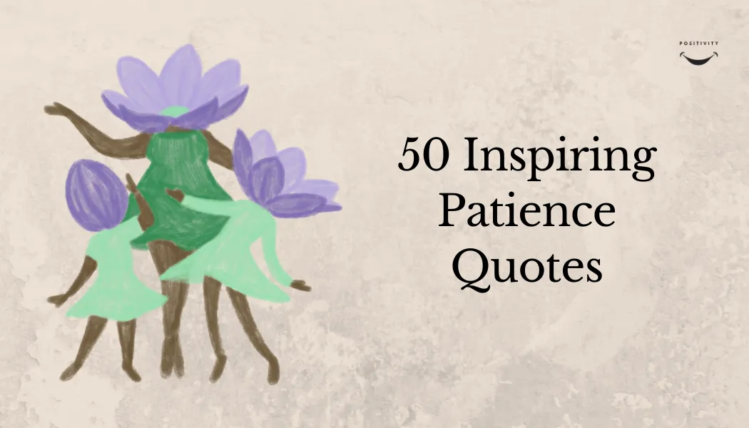 50 Inspiring Patience Quotes