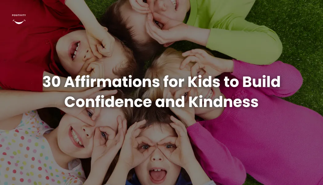30 Affirmations for Kids to Build Confidence and Kindness