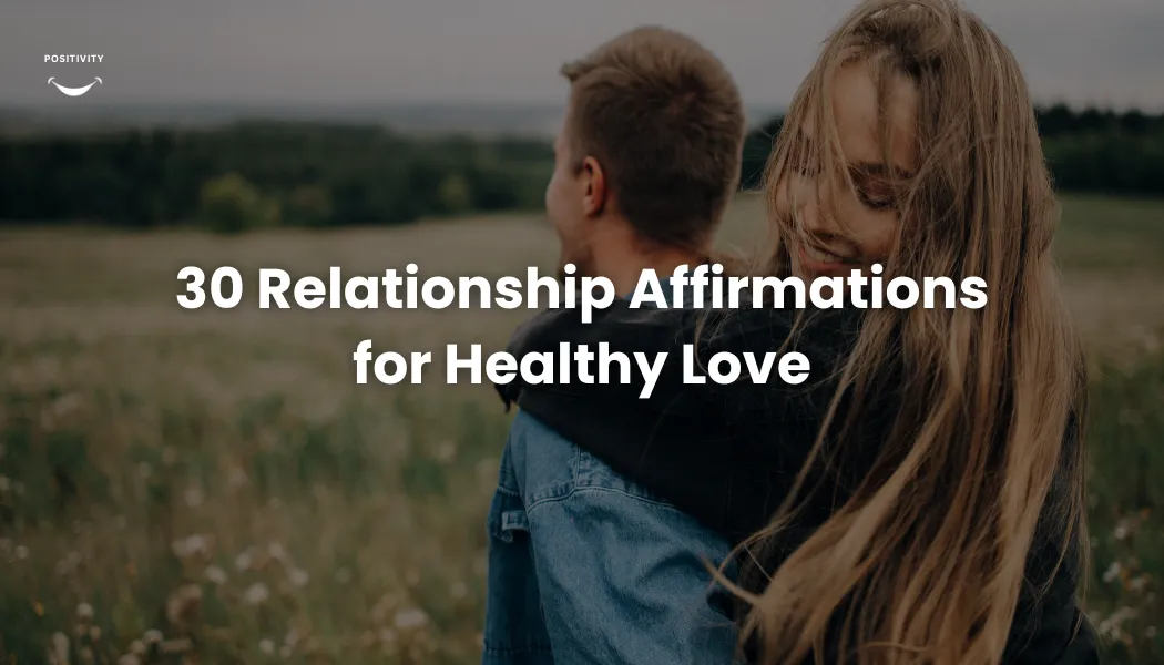 30 Relationship Affirmations for Healthy Love