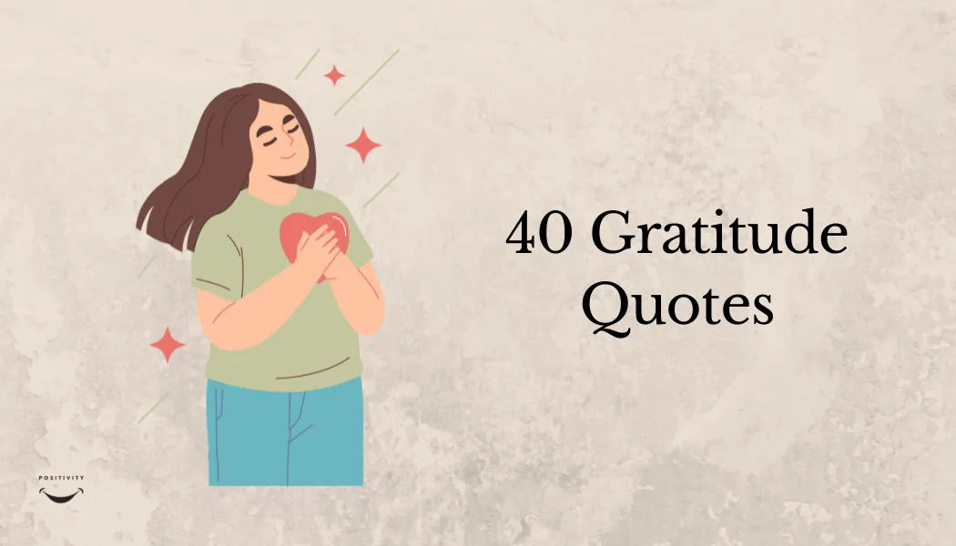 40 Gratitude Quotes — Transform Your Life Through Appreciation