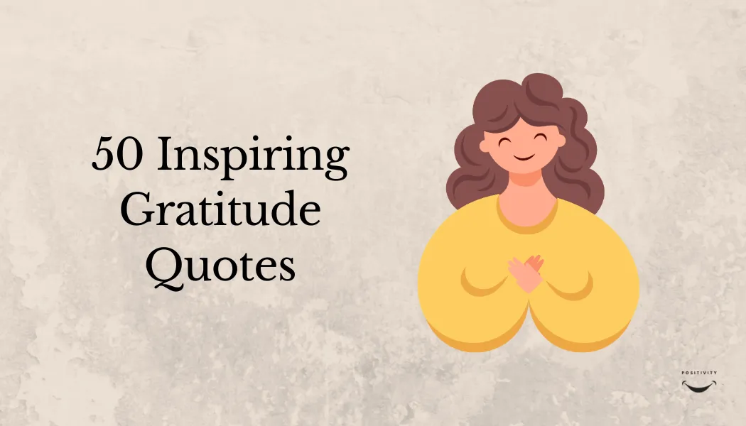 50 Inspiring Gratitude Quotes to Transform Your Perspective