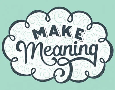 The Science of Meaning Making: What Research Tells Us